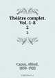 Theatre complet. Vol. 1-8, Alfred Capus 