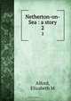 Netherton-on-Sea : a story, Elizabeth M. Alford 