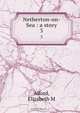 Netherton-on-Sea : a story, Elizabeth M. Alford 
