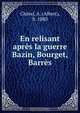 En relisant apres la guerre Bazin, Bourget, Barres, Albert Cherel 