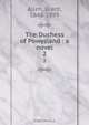 The Duchess of Powysland : a novel, Grant Allen 