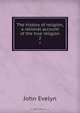 The history of religion, a rational account of the true religion, Evelyn John 