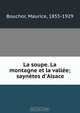 La soupe. La montagne et la vallee; saynetes d