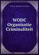 WODC Organisatie Criminaliteit, WODC en Ministerie van Justitie 