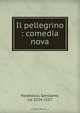 Il pellegrino : comedia nova, Gerolamo Parabosco 