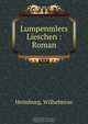 Lumpenmlers Lieschen : Roman, Wilhelmine Heimburg 