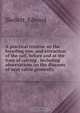 A practical treatise on the breeding cow, and extraction of the calf, before and at the time of calving . including observations on the diseases of neat cattle generally ., Edward Skellett 