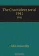 The Chanticleer serial, Duke University 