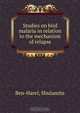 Studies on bird malaria in relation to the mechanism of relapse, Shulamite Ben-Harel 