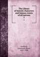 The Library of historic characters and famous events of all nations, Ainsworth Rand Spofford 