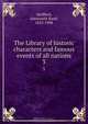 The Library of historic characters and famous events of all nations, Ainsworth Rand Spofford 