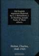 Old English mansions depicted by C. J. Richardson, J. D. Harding, Joseph Nash, H. Shaw & others;, Charles Holme 