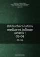 Bibliotheca latina mediae et infimae aetatis :, Johann Albert Fabricius 