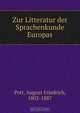 Zur Litteratur der Sprachenkunde Europas, August Friedrich Pott 