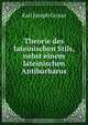 Theorie des lateinischen Stils, nebst einem lateinischen Antibarbarus., Karl Joseph Grysar 