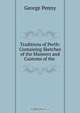 Traditions of Perth: Containing Sketches of the Manners and Customs of the ., George Penny 