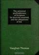 The universal profitableness of Scripture for doctrine asserted, and the allegations of the ., Vaughan Thomas 