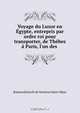 Voyage du Luxor en Egypte, entrepris par ordre roi pour transporter, de Thebes a Paris, l
