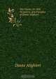 The Vision: Or Hell, Purgatory, and Paradise of Dante Alighieri, Dante Alighieri 