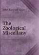 The Zoological Miscellany, John Edward Gray 