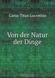 Von der Natur der Dinge, T.L. Carus 