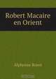 Robert Macaire en Orient, Alphonse Royer 