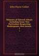 Memoirs of Edward Alleyn: Including Some New Particulars Respecting Shakespeare, Ben Jonson ., John Payne Collier 