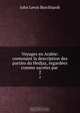 Voyages en Arabie: contenant la description des parties du Hedjaz, regardees comme sacrees par ., John Lewis Burckhardt 