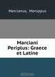 Marciani Periplus: Graece et Latine, Menippus Marcianus 