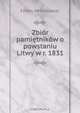 Zbior pamietnikow o powstaniu Litwy w r. 1831, Feliks Wrotnowski 