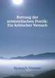 Rettung der aristotelischen Poetik: Ein kritischer Versuch, Heinrich Duntzer 