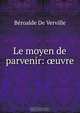 Le moyen de parvenir: ?uvre, Beroalde de Verville 