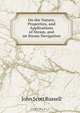 On the Nature, Properties, and Applications of Steam, and on Steam Navigation, John Scott Russell 