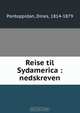 Reise til Sydamerica : nedskreven, Dines Pontoppidan 