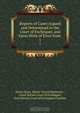 Reports of Cases Argued and Determined in the Court of Exchequer, and Upon Writs of Error from ., Henry Horn 