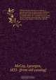 William McCoy and his descendants; a genealogical history of the family of William McCoy, one of the Scotch families coming to America before the revolutionary war, who died in Kentucky about the year 1818. Also a history of the family of Alexander McCoy, Lycurgus McCoy 