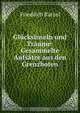 Glucksinseln und Traume: Gesammelte Aufsatze aus den Grenzboten, Friedrich Ratzel 