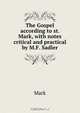 The Gospel according to st. Mark, with notes critical and practical by M.F. Sadler, Mark 