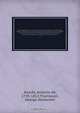 The geographical and historical dictionary of America and the West Indies : containing an entire translation of the Spanish work of Colonel Don Antonio de Alcedo.with large additions and compilations from modern voyages and travels, and from original an, Antonio de Alcedo 