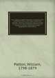 The cottage polyglott Testament, according to the Authorized version with notes, original and selected : likewise, introductory and concluding remarks to each book, polyglott references and marginal readings, chronological table, geographical index and ma, William Patton 
