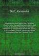 Missions the chief end of the Christian Church : also, the qualifications, duties, and trials, of an Indian Missionary: being the substance of services held on the 7th March, in St. Andrew