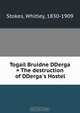 Togail Bruidne DDerga = The destruction of DDerga
