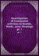 Investigation of Communist activities in Seattle, Wash., area. Hearings, 