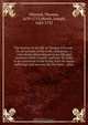 The history of the life of Thomas Ellwood : Or, an account of his birth, education, &c. with divers observations on his life and manners when a youth: and how he came to be convinced of the truth; with his many sufferings and services for the same ; Also, Thomas Ellwood 