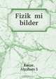 Fizik? mi bilder, Abraham S. Kaspe 