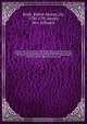 Memoirs and correspondence (official and familiar) of Sir Robert Murray Keith, K.B., envoy extraordinary ad minister plenipotentiary at the courts of Dresden, Copenhagen, and Vienna, from 1769-1792 : with a memoir of Queen Carolina Matilda of Denmark, and, Robert Murray Keith 