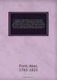A system of geometry and trigonometry; together with a treatise on surveying; teaching various ways of taking the survey of a field; also to protract the same and find the area. Likewise, rectangular surveying; or, and accurate method of calculating the a, Abel Flint 