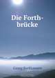 Die Forth-brucke, Georg Barkhausen 