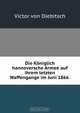 Die Koniglich hannoversche Armee auf ihrem letzten Waffengange im Juni 1866 ., Victor von Diebitsch 