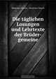 Die taglichen Losungen und Lehrtexte der Bruder-gemeine., Moravian Church 